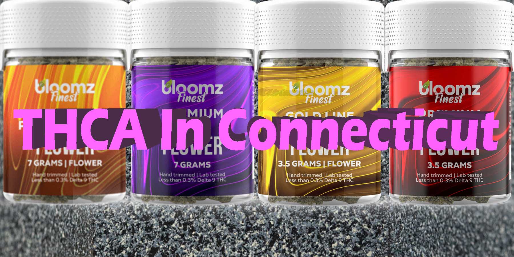 THCA In Connecticut WhereToGet HowToGetNearMe BestPlace LowestPrice Coupon Discount For Smoking Best High Smoke Shop Online Near Me StrongestBrand BestBrand Binoid Bloomz.