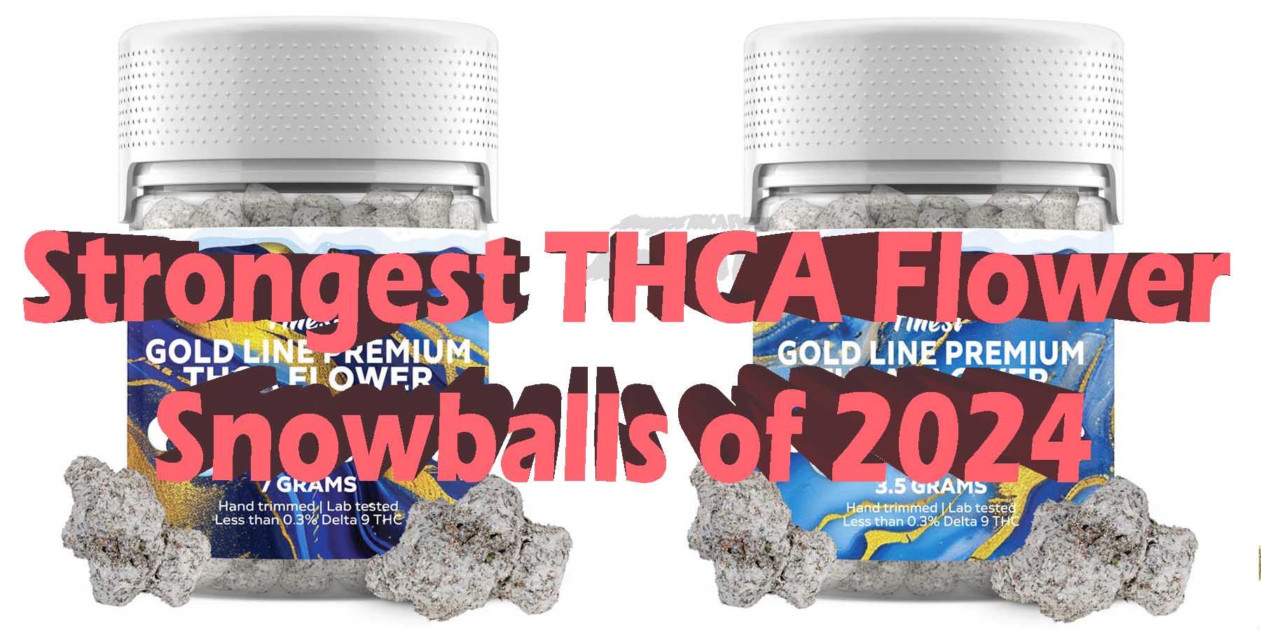 Strongest THCA Flower Snowballs of 2024 LowestPrice Coupon Discount For Smoking Best High Smoke Shop Online Where To Buy How To Buy Online Smoke Shop THC THCA Near Me Legal Bloomz