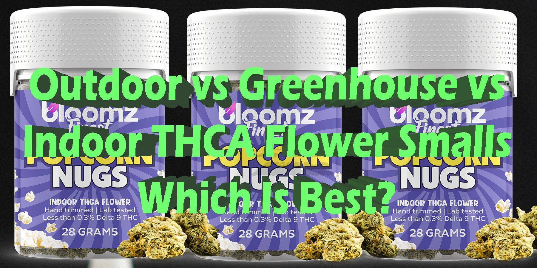Outdoor vs Greenhouse vs Indoor THCA Flower Smalls Which Is Best Coupon Discount For Smoking Best Brand D9 D8 THCA Indoor Biniod.