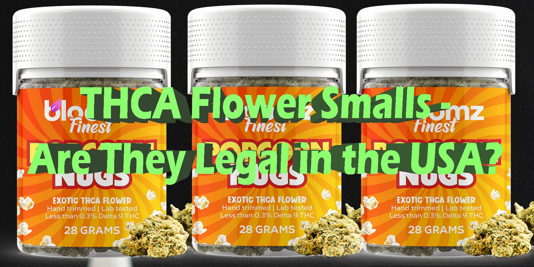 THCA Flower Smalls Are They Legal in the USA Smalls Guide LowestPrice Coupon Discount For Smoking Best Brand D9 D8 THCA Indoor Biniod.