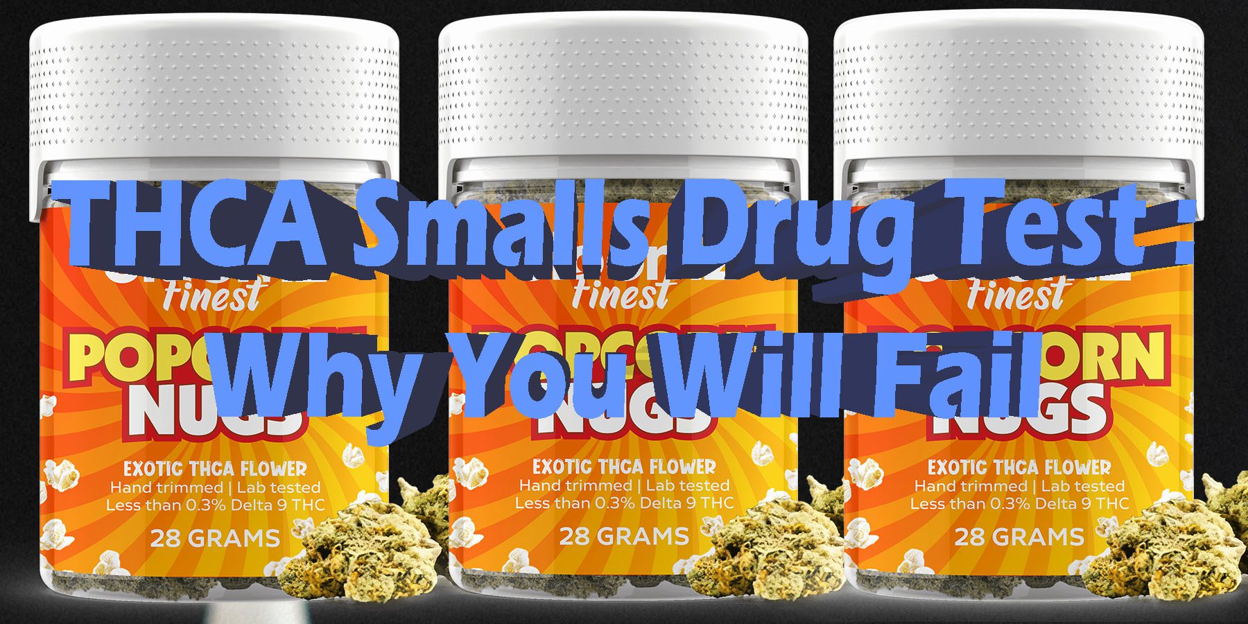 THCA Smalls Drug Test Why You Will Fail LowestPrice Coupon Discount For Smoking Best Brand D9 D8 THCA Indoor Biniod.