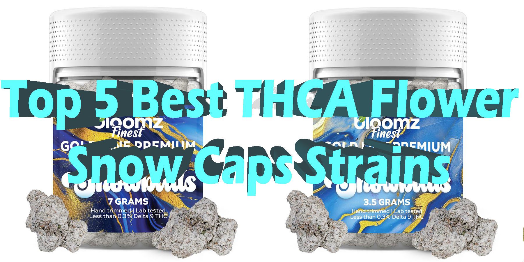 Top 5 Best THCA Flower Snow Caps Strains LowestPrice Coupon Discount For Smoking Best Brand THCA Indoor Biniod