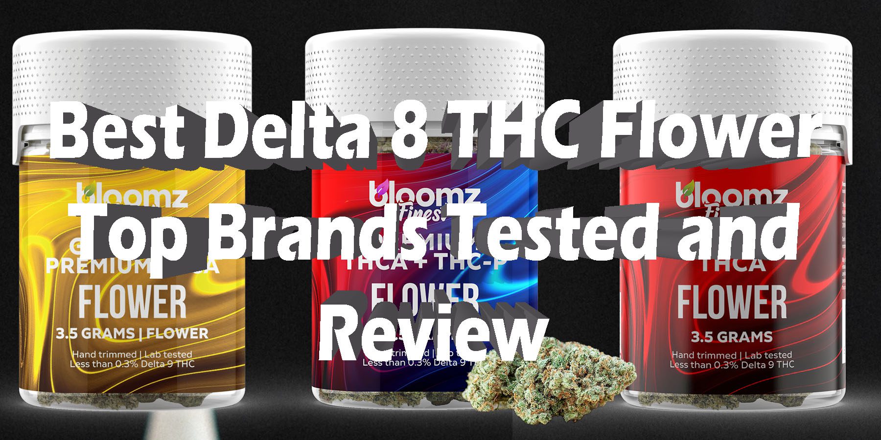 Best Delta 8 THC Flower Top Brands Tested and Review Tested and ReviewedHowToGetNearMe BestPlace LowestPrice Coupon Discount For Smoking Best Brand D9 D8