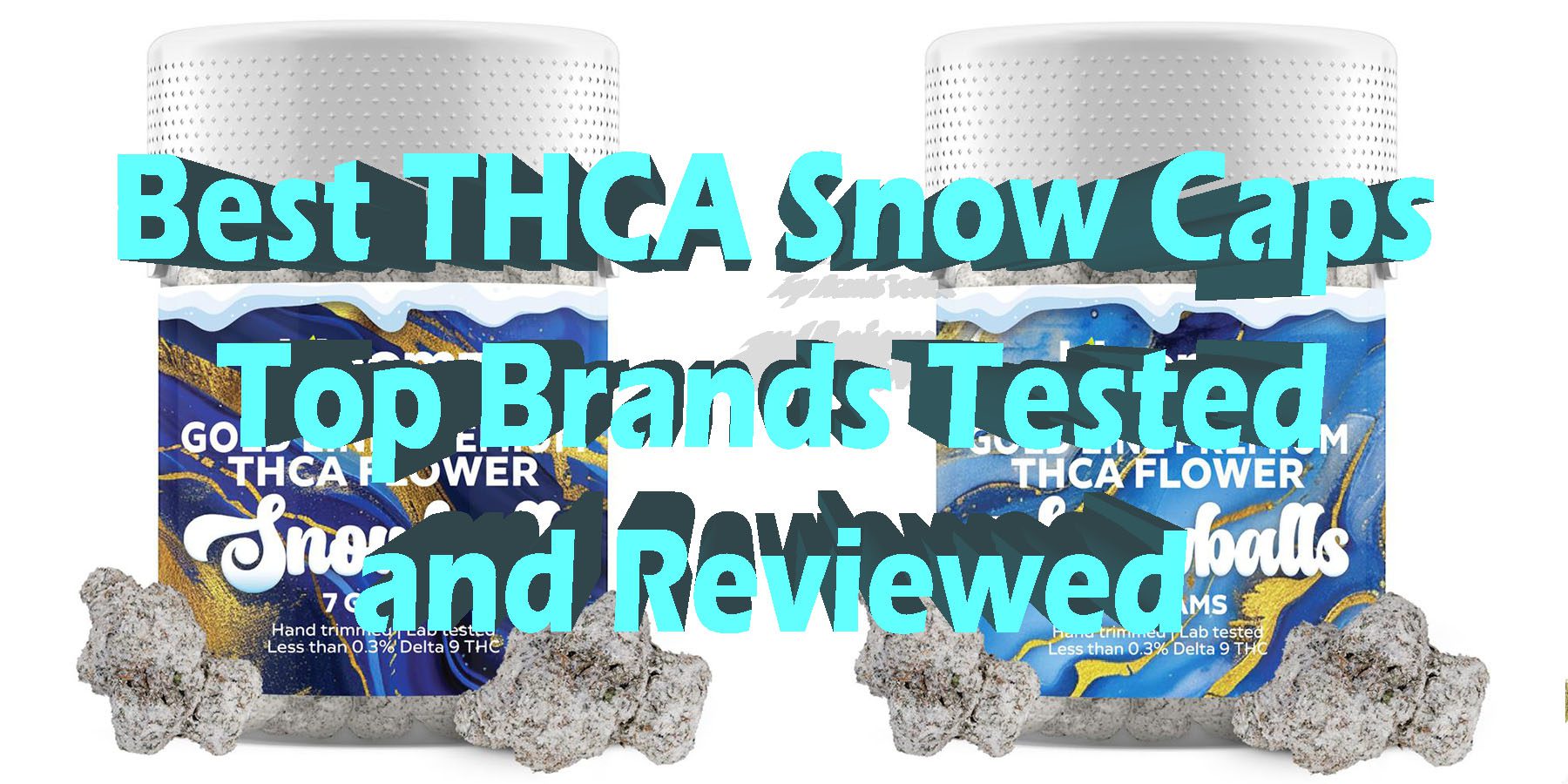 Best THCA Snow Caps Top Brands Tested and Reviewed HowToGetNearMe BestPlace LowestPrice Coupon Discount For Smoking Best Brand