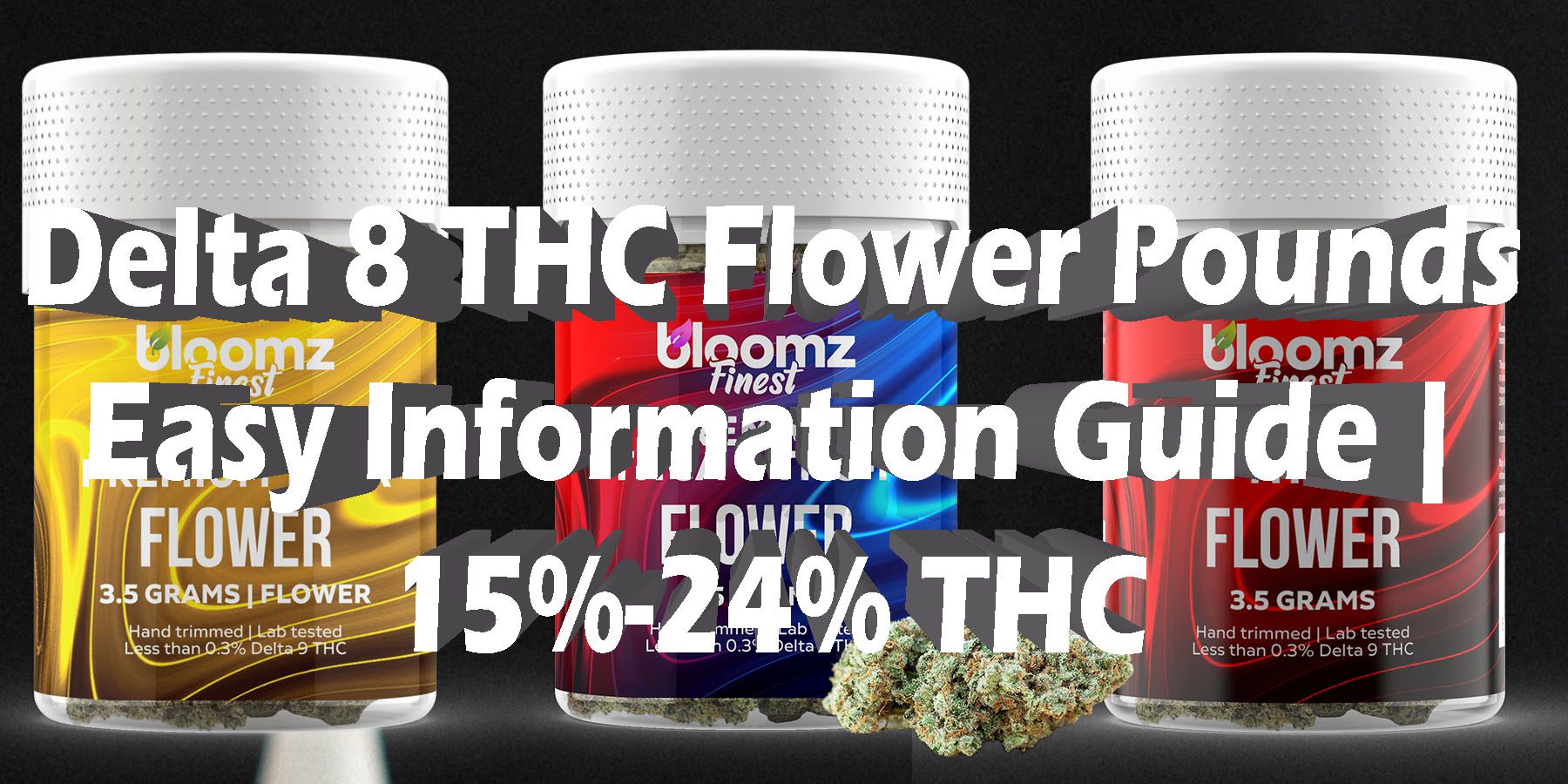 Delta 8 THC Flower Pounds Easy Information Guide 15 24 THC HowToGetNearMe BestPlace LowestPrice Coupon Discount For Smoking Best Brand D9 D8