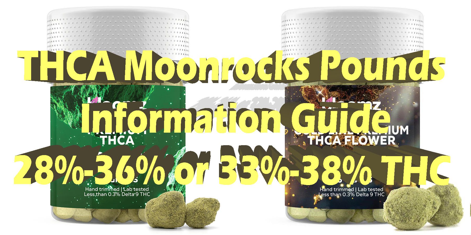 THCA Moonrocks Pounds Information Guide 28 36 or 33 38 THC HowToGetNearMe BestPlace LowestPrice Coupon Discount For Smoking Best Brand D8 D9