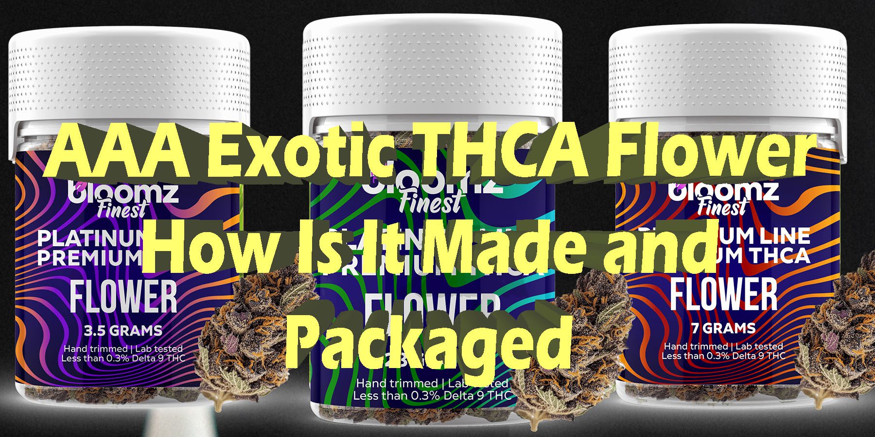 AAA Exotic THCA Flower How Is It Made and Packaged HowToGetNearMe BestPlace LowestPrice Coupon Discount For Smoking Best Brand.