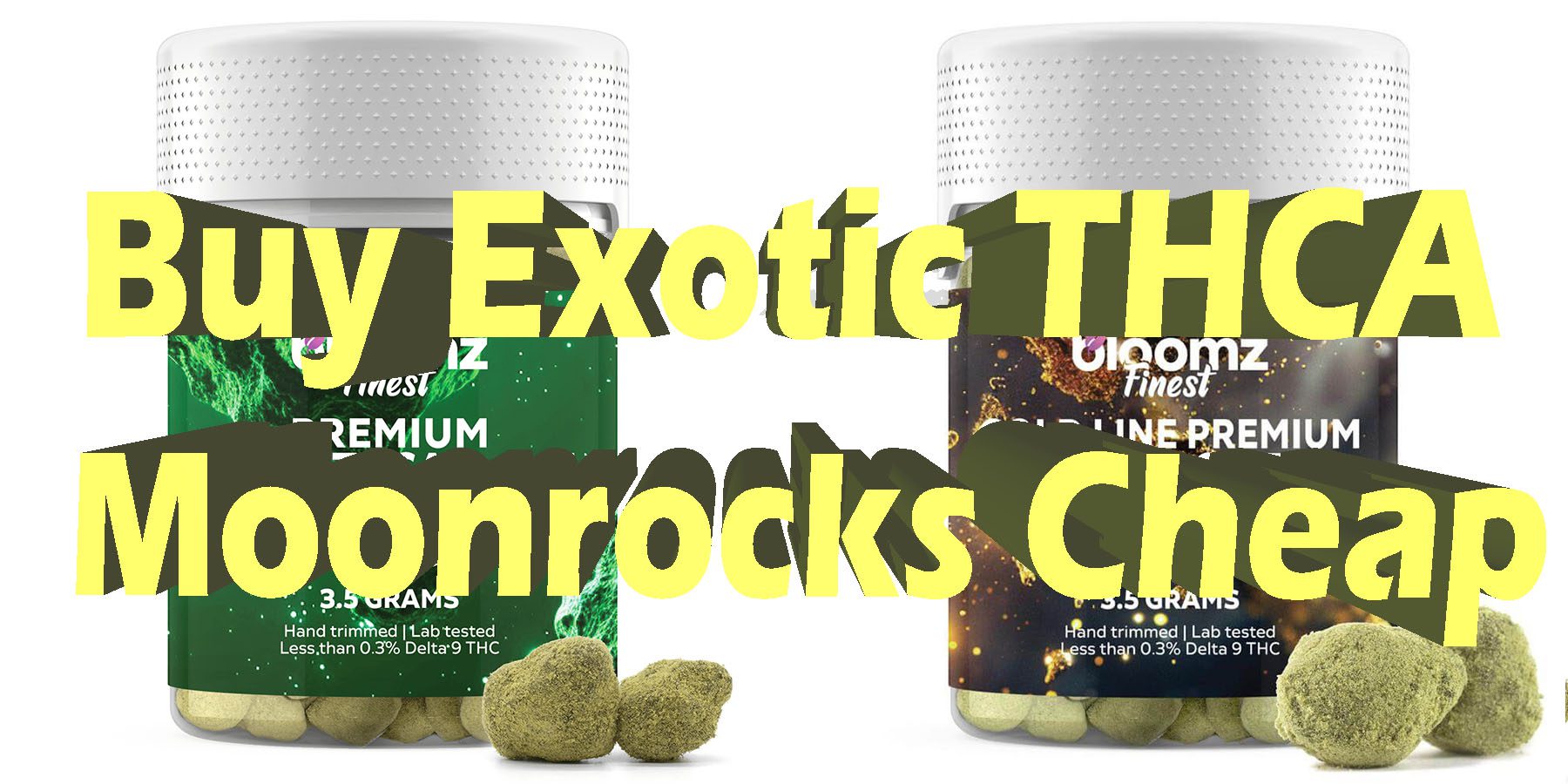Buy Exotic THCA Moonrocks Cheap That You Need to KnowHowToGetNearMe BestPlace LowestPrice Coupon Discount For Smoking Best Brand D9 D8 THCA.