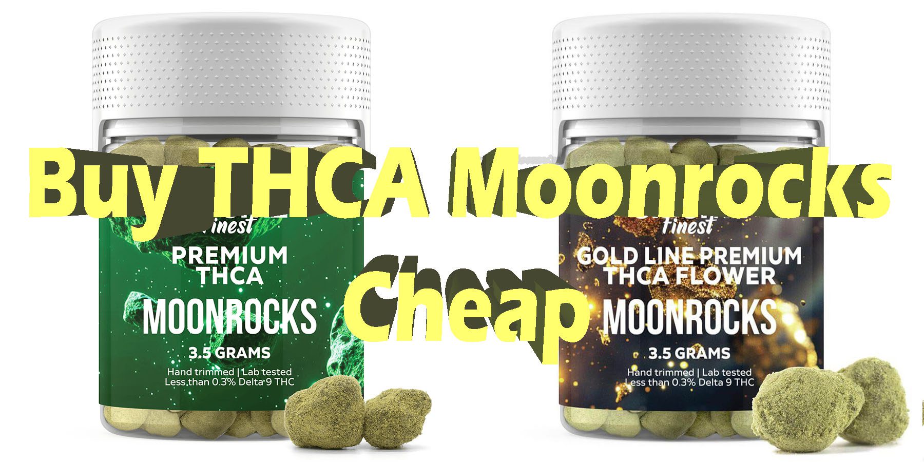 Buy THCA Moonrocks Cheap What You Need to KnowHowToGetNeareBestPlace LowestPrice Coupon Discount For Smoking Best Brand D9 D8 THCA