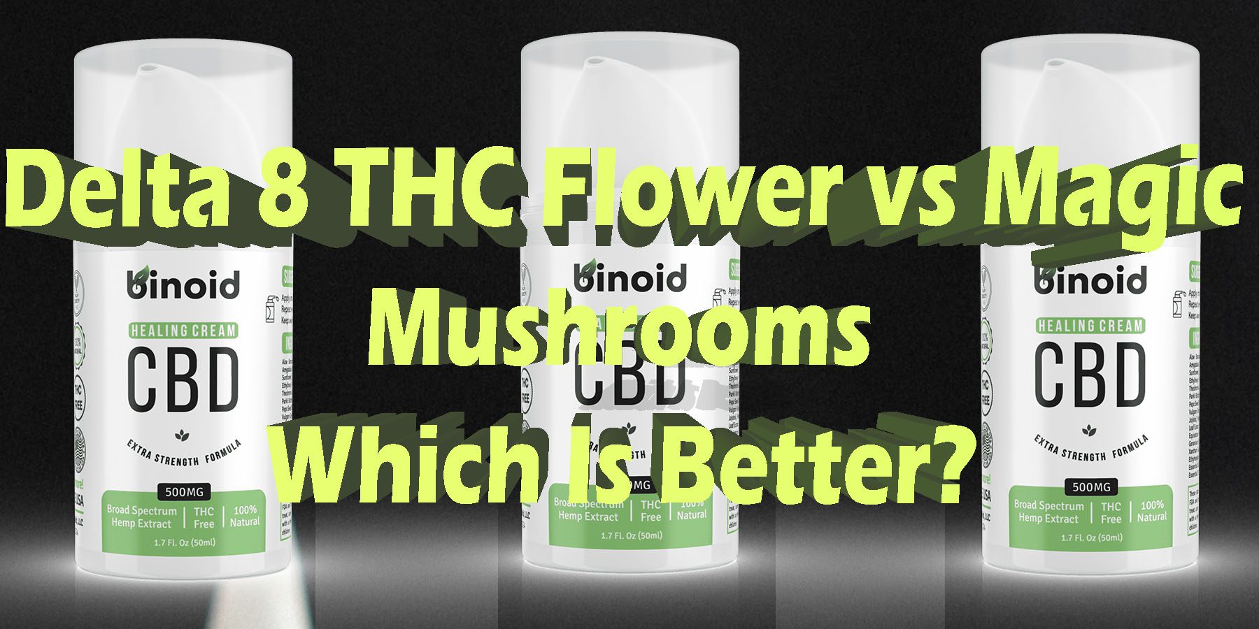Delta 8 THC Flower vs Magic Mushrooms Which Is Better HowToGetNearMe BestPlace LowestPrice Coupon Discount For Smoking Best Brand D9 D8