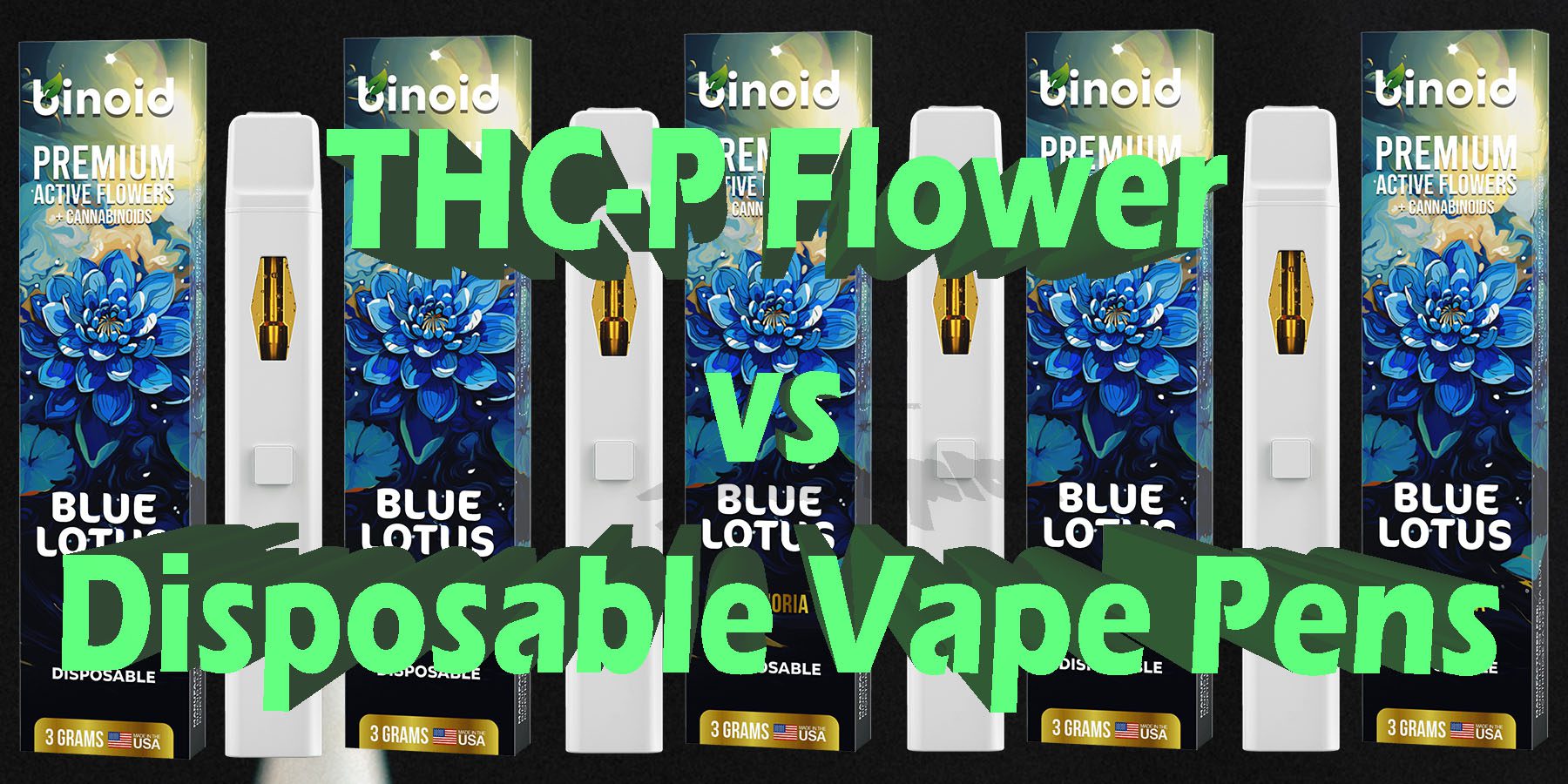 THC P Flower vs Disposable Vape Pens HowToGetNearMe BestPlace LowestPrice Coupon Discount For Smoking Best Brand D9 D8 THCA Indoor Good Binoid.