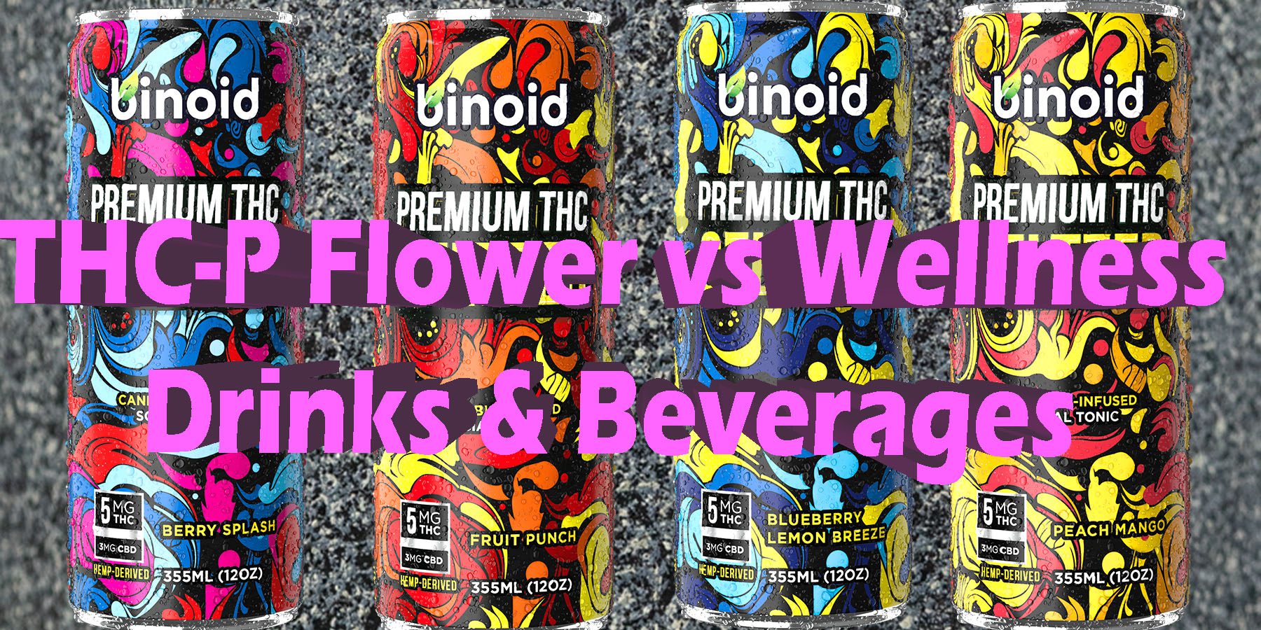 THC P Flower vs Wellness Drinks Beverages HowToGetNearMe BestPlace LowestPrice Coupon Discount For Smoking Best Brand D9 D8 THCA Indoor Good Binoid