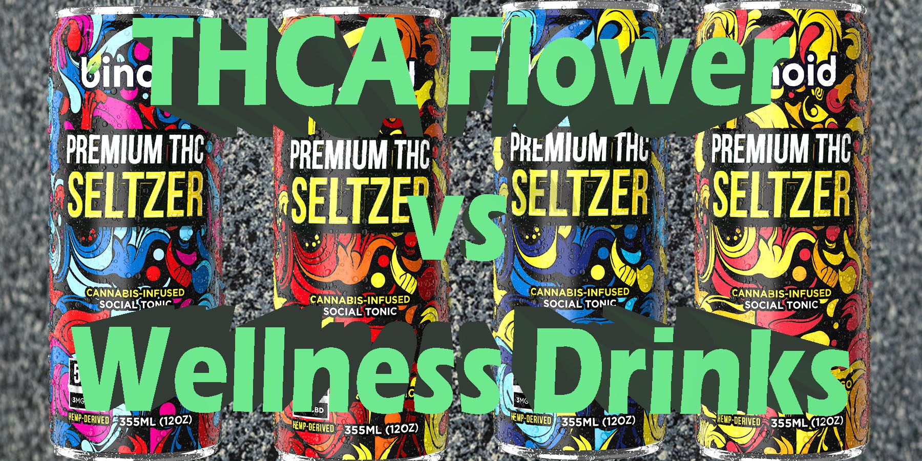 THCA Flower vs Wellness Drinks HowToGetNearMe BestPlace LowestPrice Coupon Discount For Smoking Best Brand
