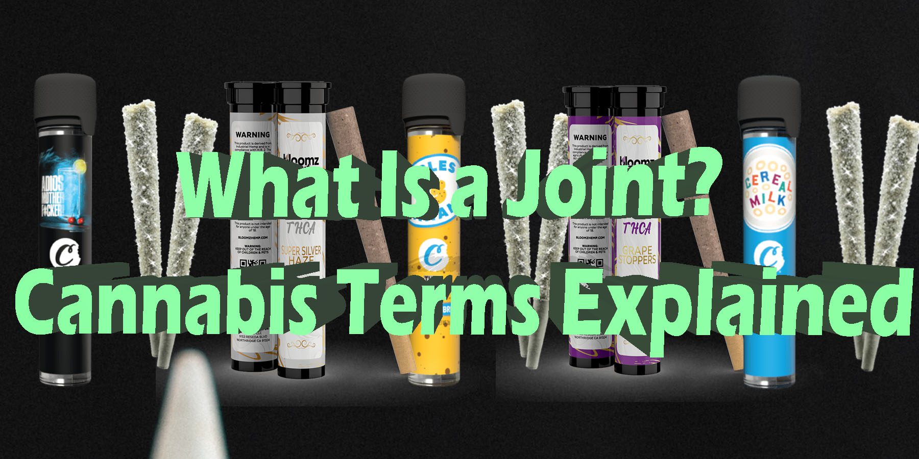 What Is a Joint Cannabis Terms Explained HowToGetNearMe BestPlace LowestPrice Coupon Discount For Smoking Best Brand D9 D8 THCA Indoor Good Binoid.