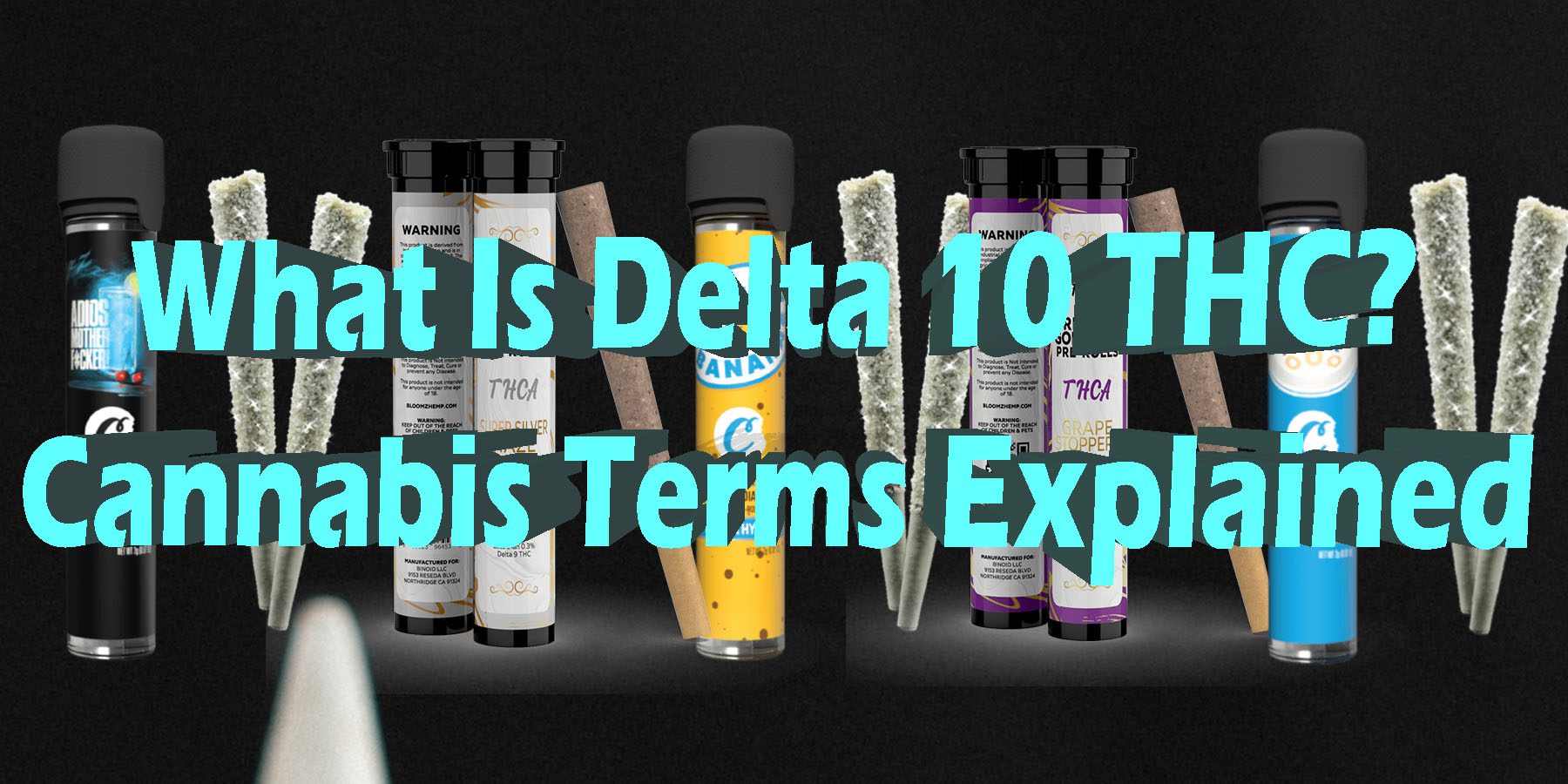 What Is Delta 10 THC Cannabis Terms Explained HowToGetNearMe BestPlace LowestPrice Coupon Discount For SmokingUnder Control Binoid