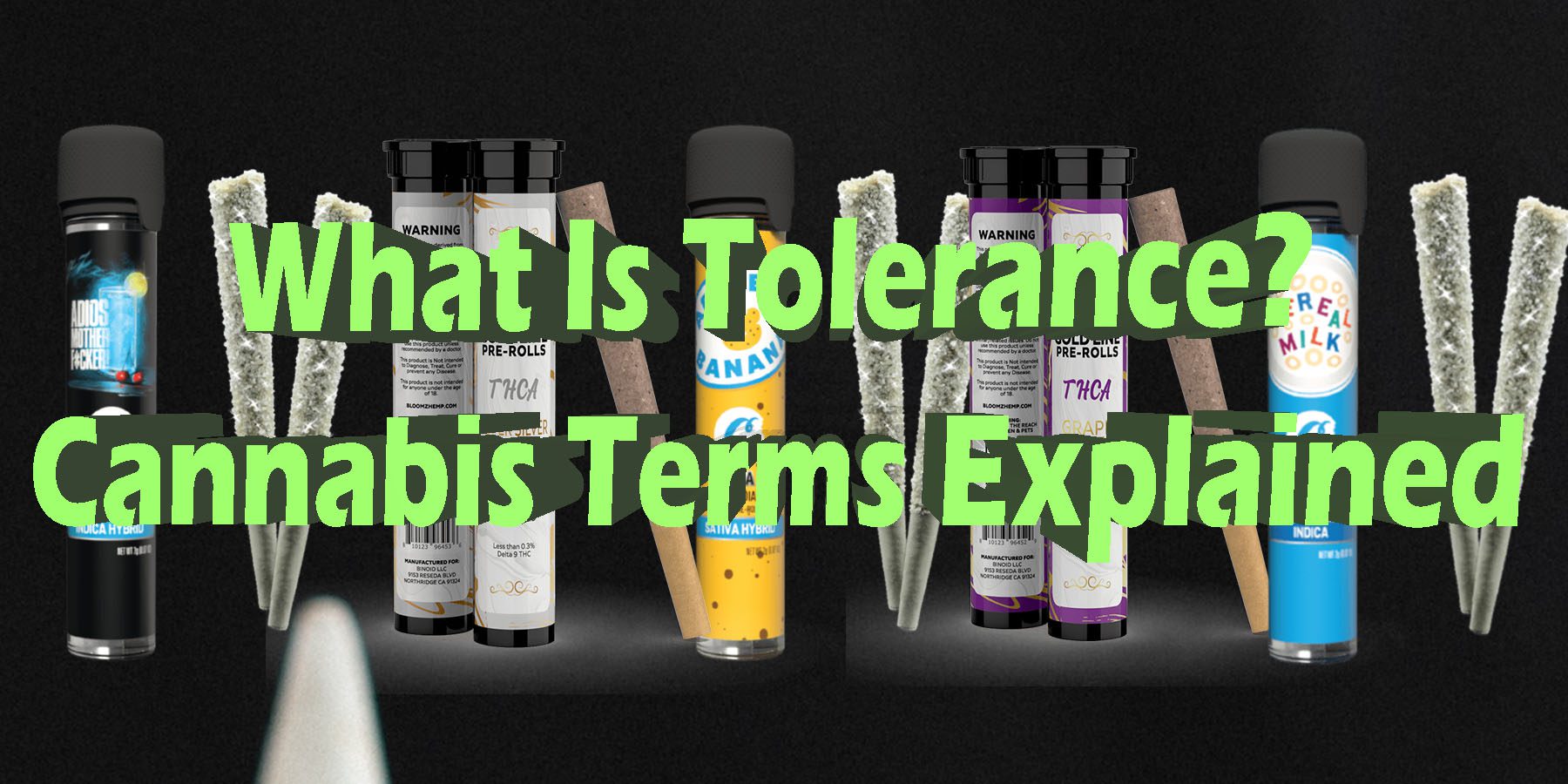 What Is Tolerance Cannabis Terms Explained HowToGetNearMe BestPlace LowestPrice Coupon Discount For SmokingUnder Control Binoid.